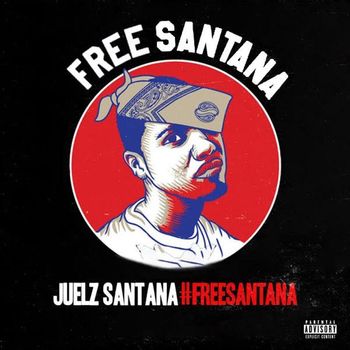 Juelz Santana - #FREESANTANA (Explicit)