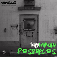 Dwellz - Subhuman Resources