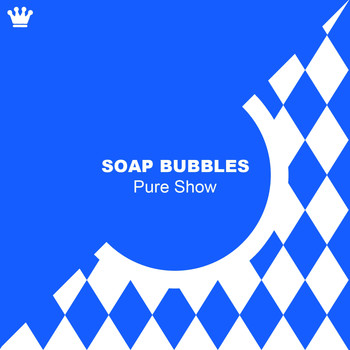 Soap Bubbles - Pure Show