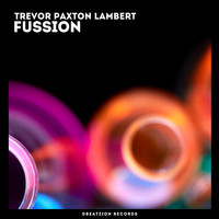 Trevor Paxton Lambert - Fussion