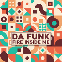 Da Funk - Fire Inside Me