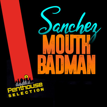 Sanchez - Mouth Badman