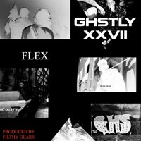 GHSTLY XXVII - Flex (Explicit)