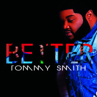 Tommy Smith - Better