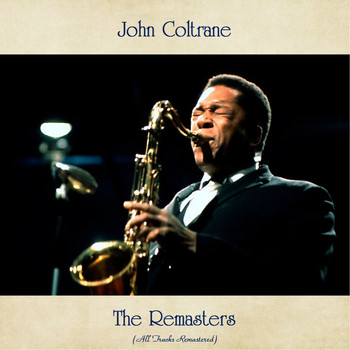 John Coltrane - The Remasters (All Tracks Remastered)
