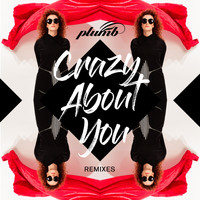 Plumb - Crazy About You (Remixes)