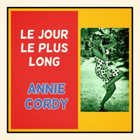 Annie Cordy - Le jour le plus long