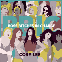 Cory Lee - Boss Bitches In Charge (BBIC) (Explicit)