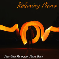 Deep Focus Piano - Relaxing Piano (feat. Dillon Bunn)