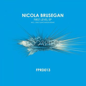 Nicola Brusegan - First Level EP