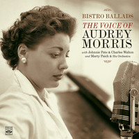 Audrey Morris - Bistro Ballads: The Voice of Audrey Morris