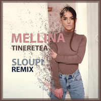 Mellina - Tineretea (Sloupi Remix)