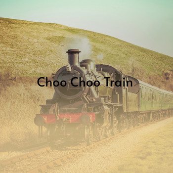 Various Artists - Choo Choo Train