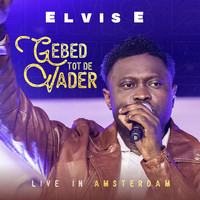 Elvis E - Gebed Tot De Vader (Live in Amsterdam)