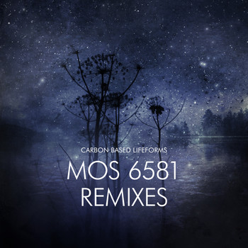 Carbon Based Lifeforms - Mos 6581 (Remixes)