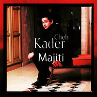 Cheb Kader - Majiti