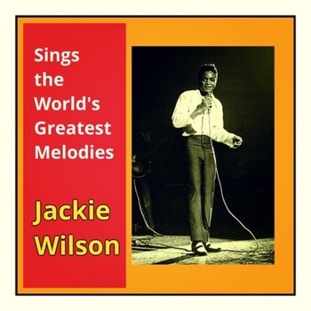 Jackie Wilson - Sings the World's Greatest Melodies