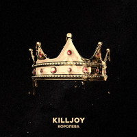 Killjoy - Королева
