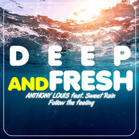 Anthony Louis - Follow the Feeling (Deep & Fresh)