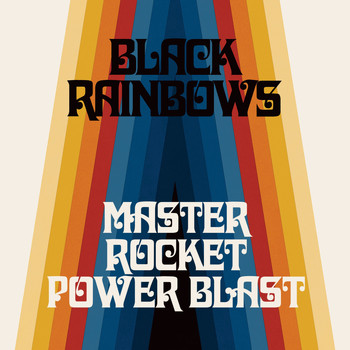 Black Rainbows - Master Rocket Power Blast