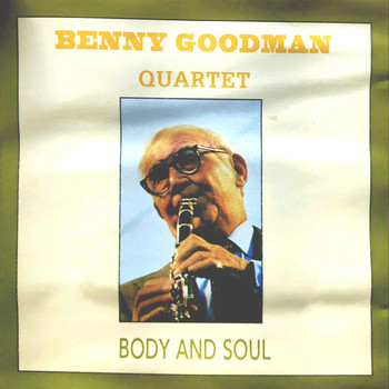 Benny Goodman - Body and Soul (Quartet)