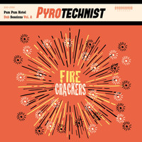Pyrotechnist - Fire Crackers (Dub Sessions, Vol. 2)