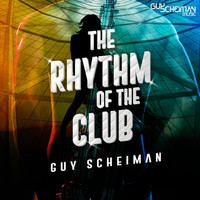 Guy Scheiman - The Rhythm of the Club