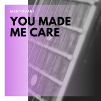 Mantovani And His Orchestra - You Made Me Care