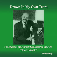 Don Shirley - Drown in My Own Tears