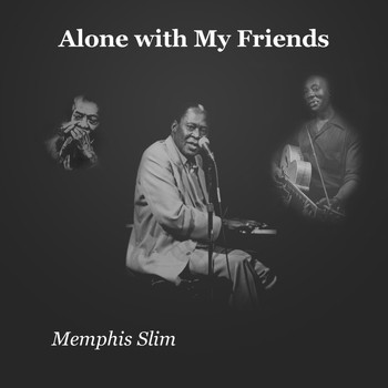 Memphis Slim - Alone with My Friends
