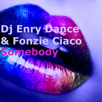DJ Enry Dance, Fonzie Ciaco - Somebody