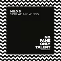 Milo S - Spread My Wings