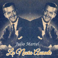 Julio Martel - La Novia Ausente