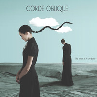 Corde Oblique - The Moon Is a Dry Bone