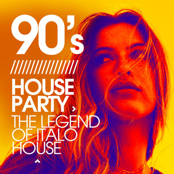 Various Artist - 90's House Party (The Legend of Italo House)