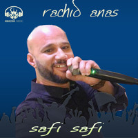 Rachid Anas - Safi Safi