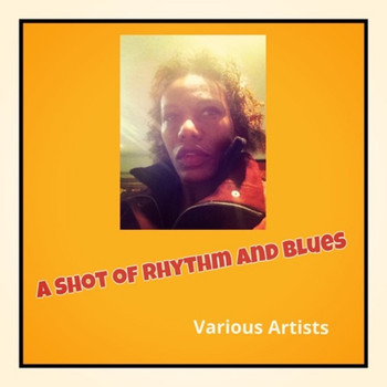 Various Artists - A Shot of Rhythm and Blues