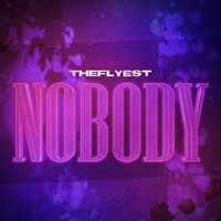 TheFlyest - Nobody