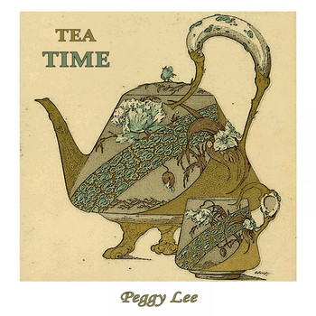 Peggy Lee - Tea Time
