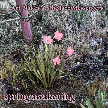 Art Blakey & The Jazz Messengers - Spring Awakening