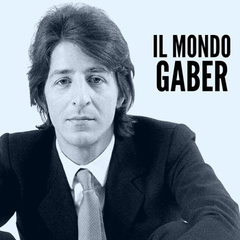 Giorgio Gaber - Il mondo Gaber