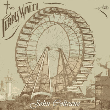John Coltrane - The Ferris Wheel