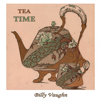 Billy Vaughn - Tea Time