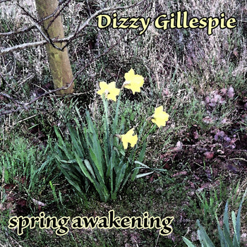 Dizzy Gillespie - Spring Awakening