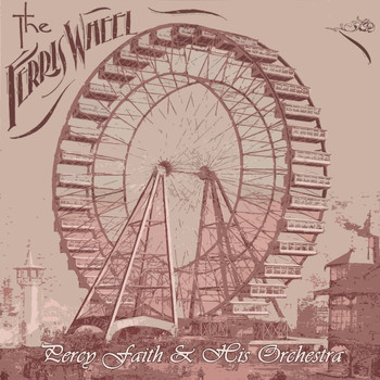 Percy Faith & His Orchestra - The Ferris Wheel