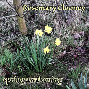 Rosemary Clooney - Spring Awakening