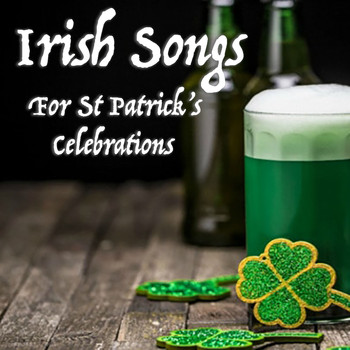 Various Artists - Irish Songs For St Patrick's Celebrations