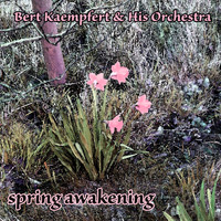 Bert Kaempfert & His Orchestra - Spring Awakening