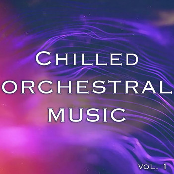 Royal Philharmonic Orchestra - Chilled Orchestra Music vol. 1