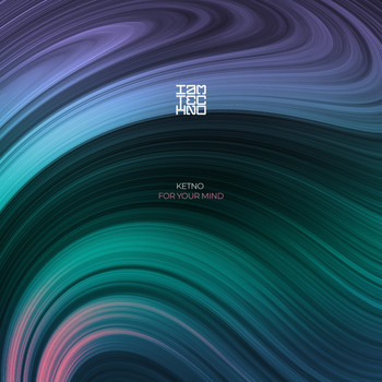 Ketno - For Your Mind